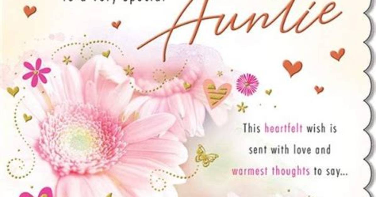 101 “Happy Birthday, Auntie” Wishes to Brighten Her Special Day