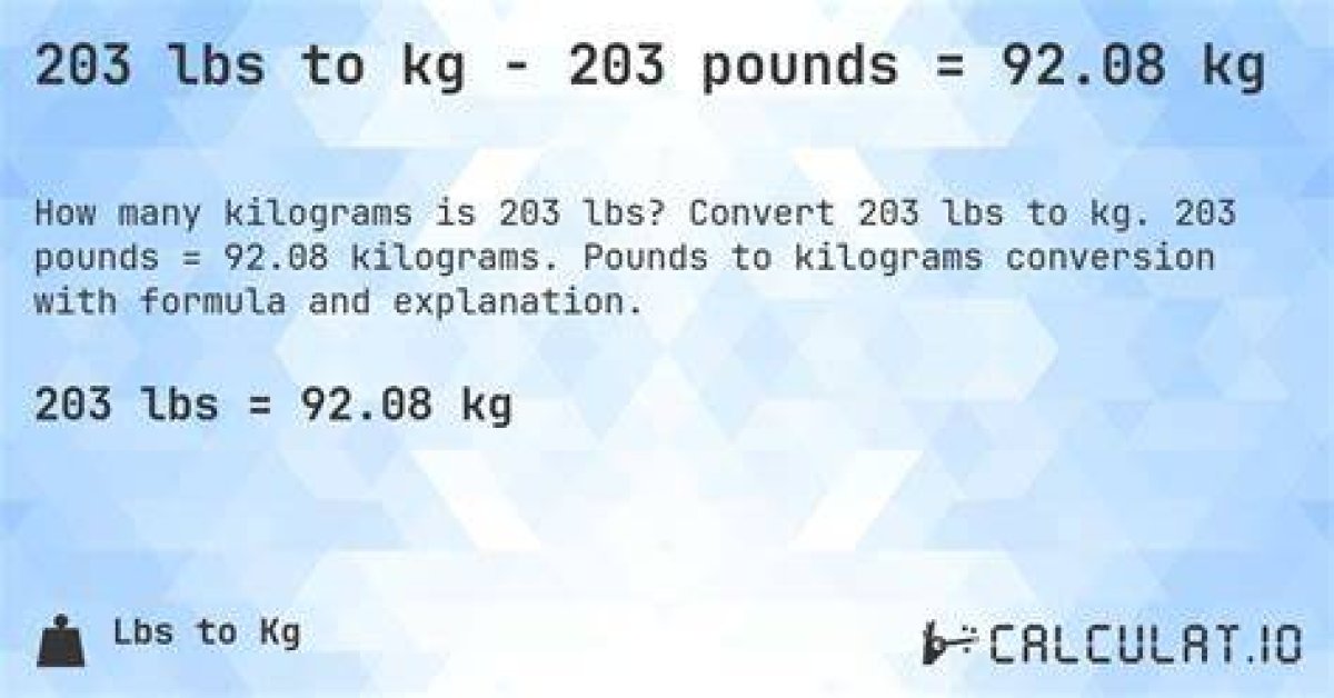 203 Lbs to Kg - 203 Pounds to Kilograms Conversion by Ncesc