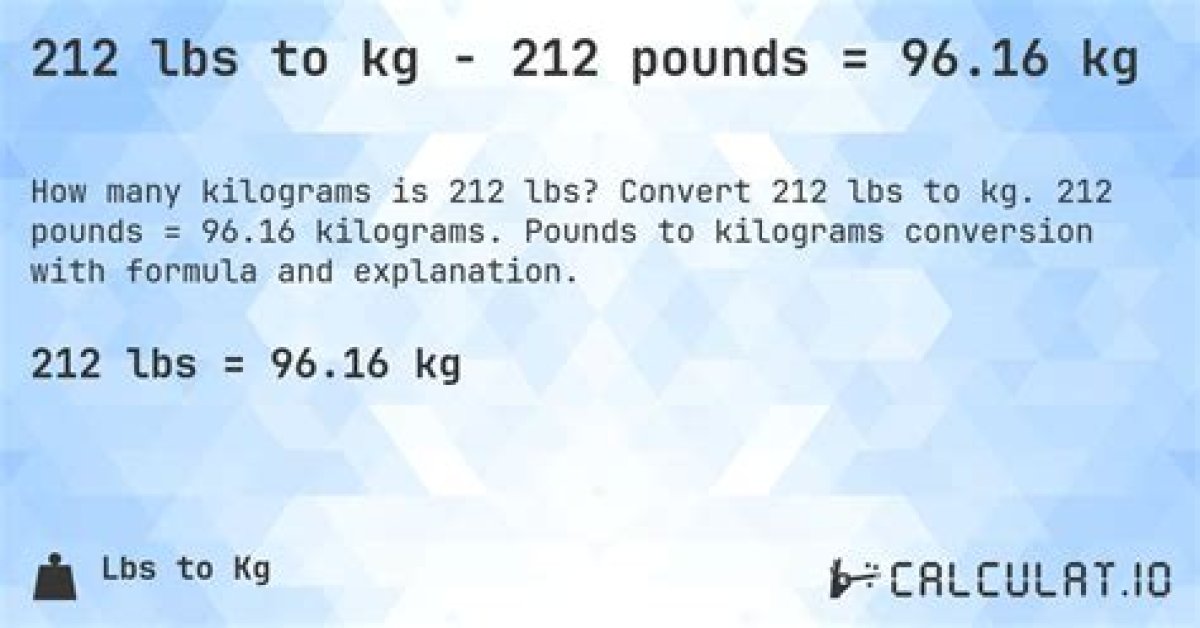 212 Lbs to Kg - 212 Pounds to Kilograms Conversion by Ncesc