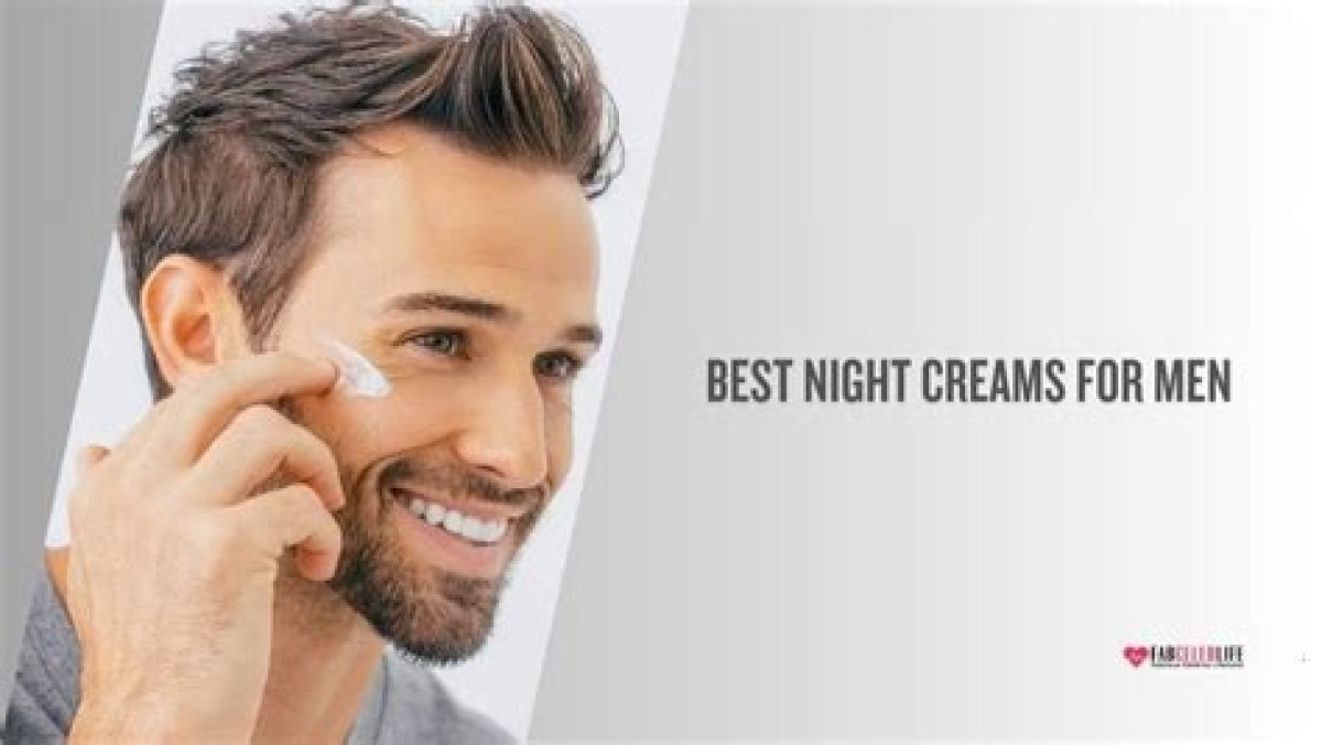 27 Best Night Creams for Men to Rejuvenate the Skin Overnight