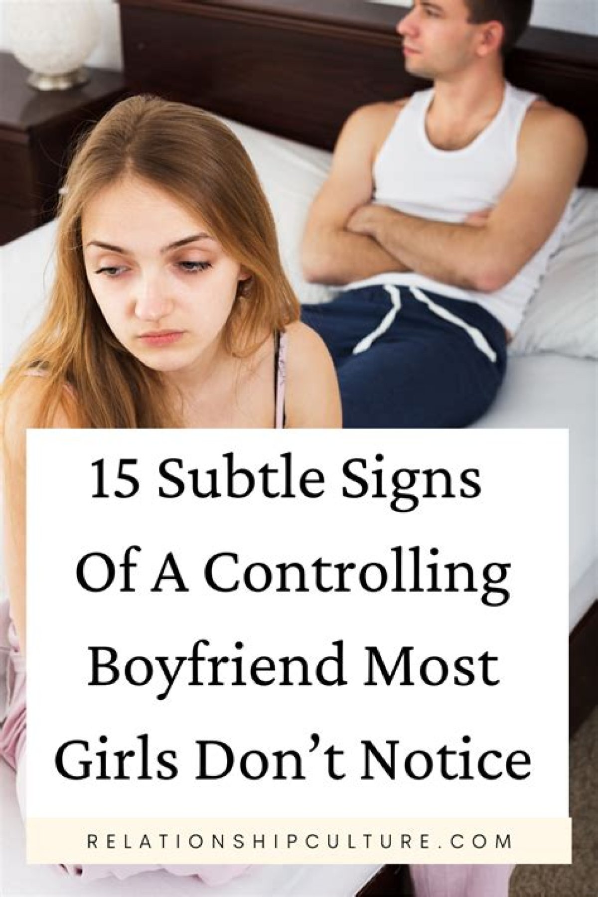30 Signs of a Controlling Boyfriend That Shouldn't Be Ignored