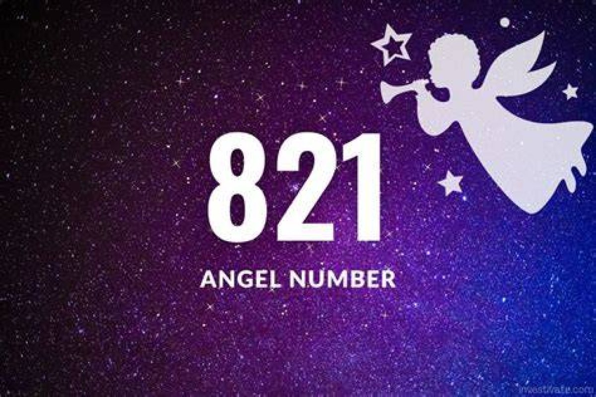 821 Angel Number – Meaning and Symbolism