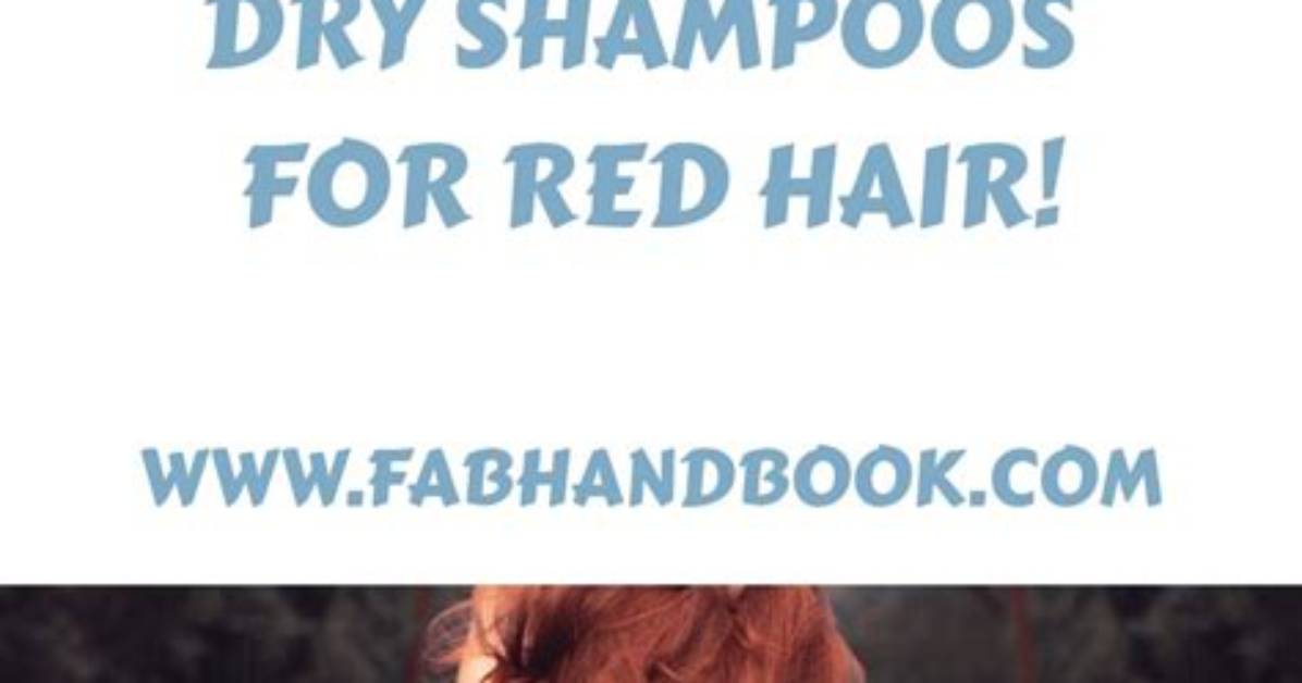 9 Best Dry Shampoos for Red Hair to Keep the Hues Fresh and Clean