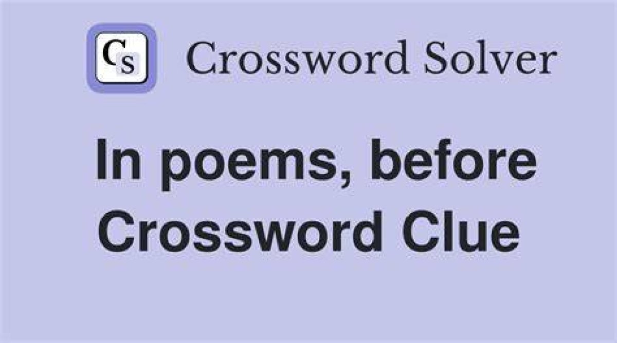 Before, in Poems Newsday Crossword Clue