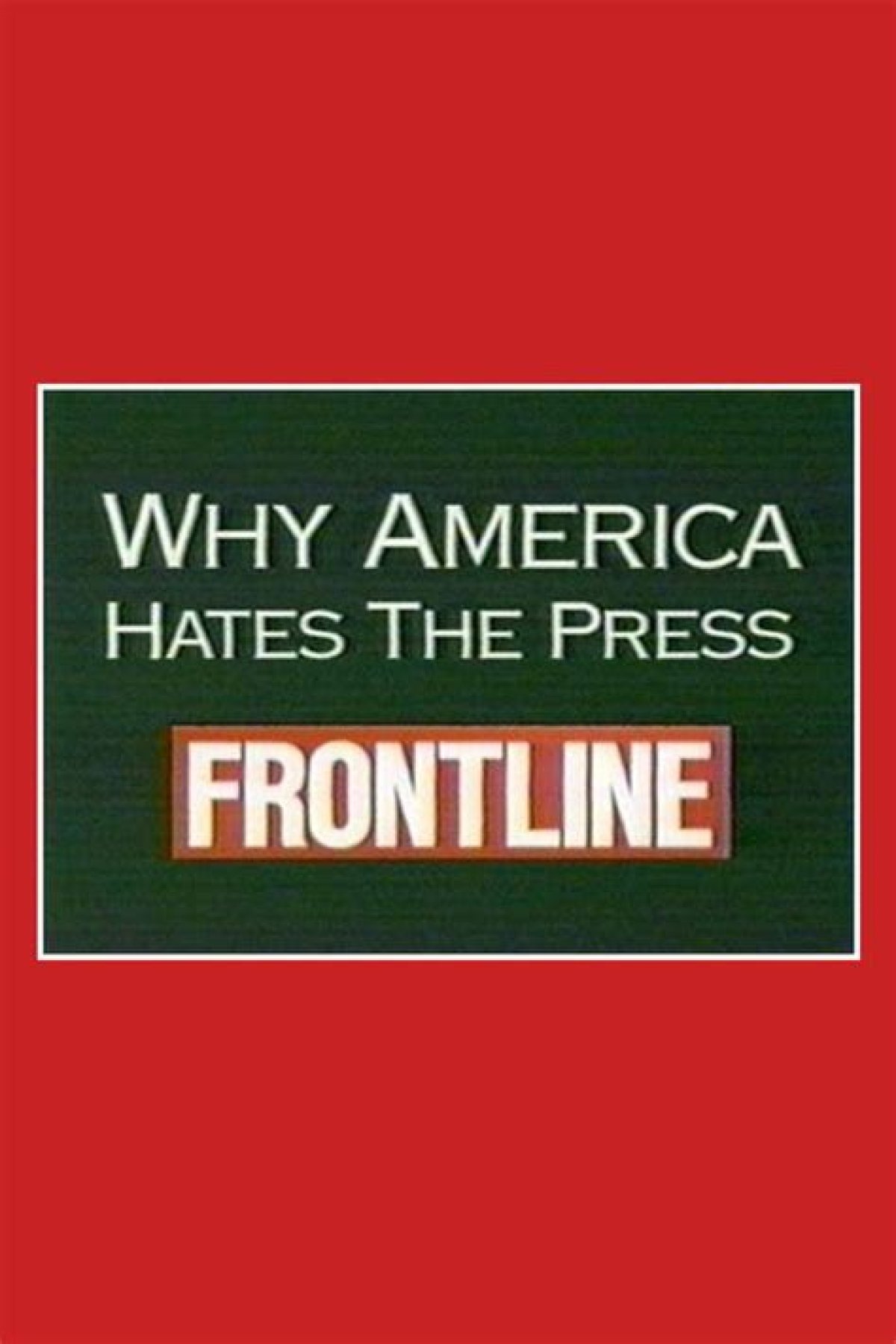 Bob Woodward | Why America Hates the Press | Frontline
