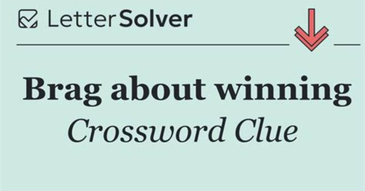 Brag About Winning Crossword Clue Newsday 5 Letters Answer