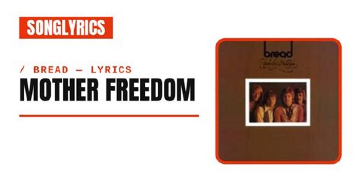 Bread’s “Mother Freedom” Lyrics Meaning