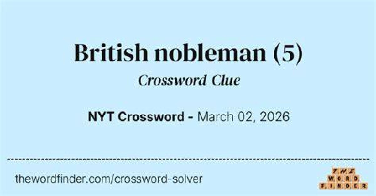 British Nobleman Crossword Clue 4 Letters Answer