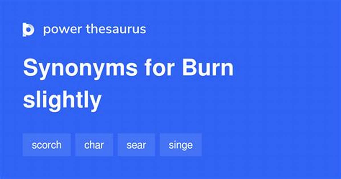 Burn Slightly