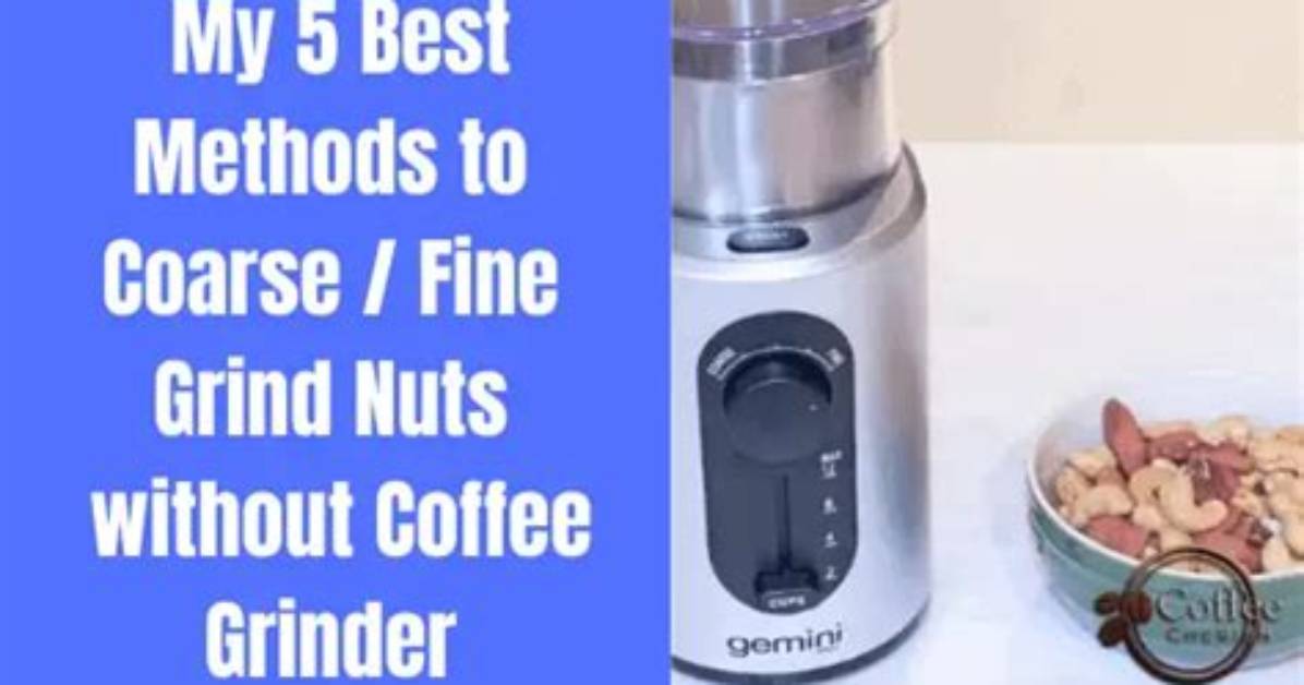 Can a Coffee Grinder Grind Nuts?
