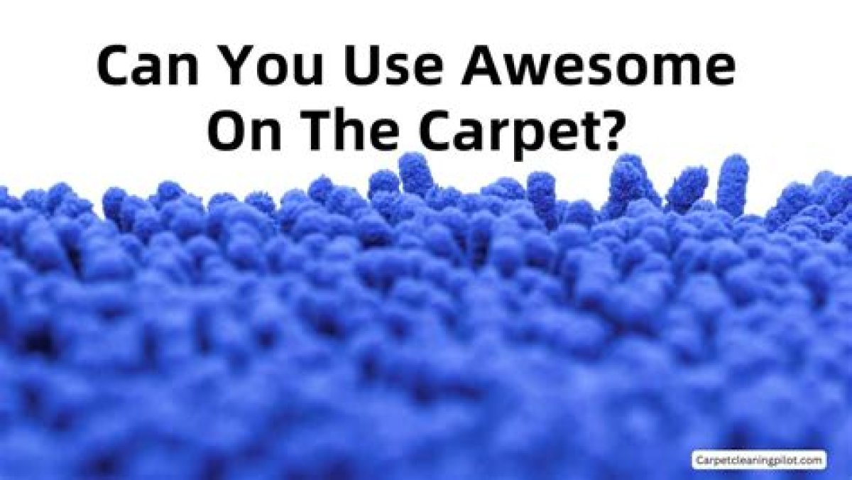 Can Awesome Clean Carpet? - Kylon Powell