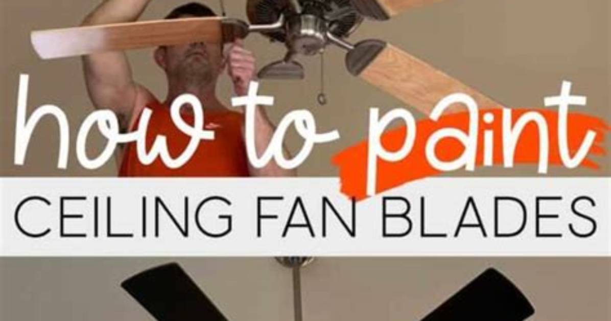 Can You Paint Fan Blades?