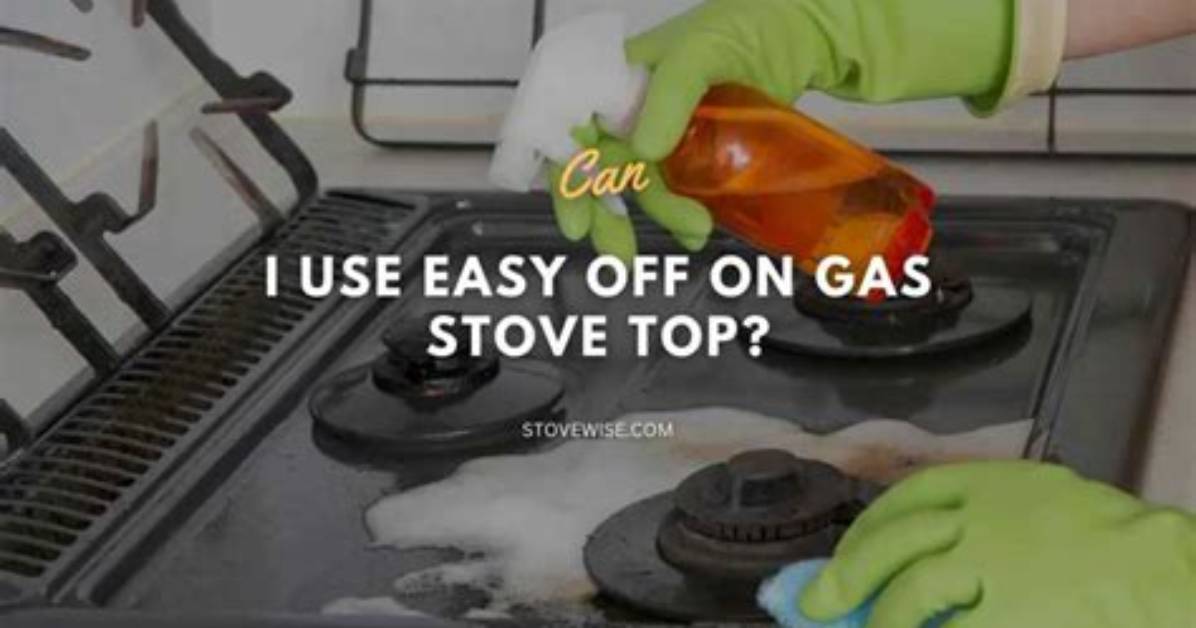 Can You Use Easy off on Stove Top?