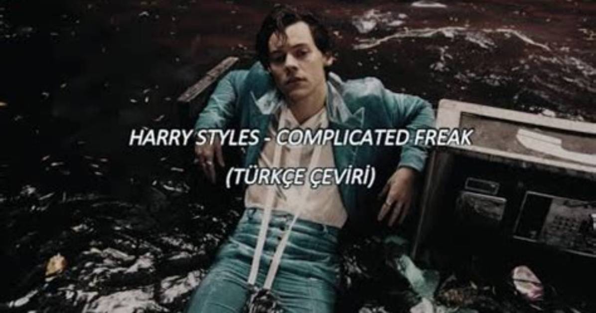 “Complicated Freak” by Harry Styles