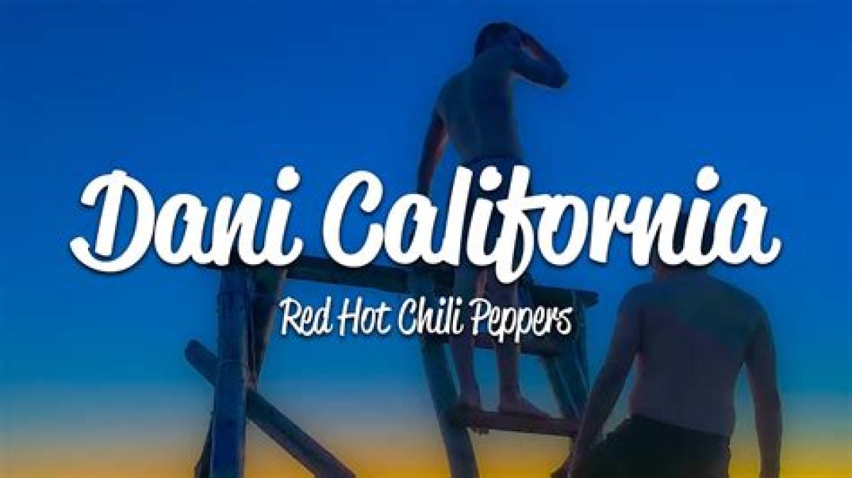 “Dani California” by Red Hot Chili Peppers