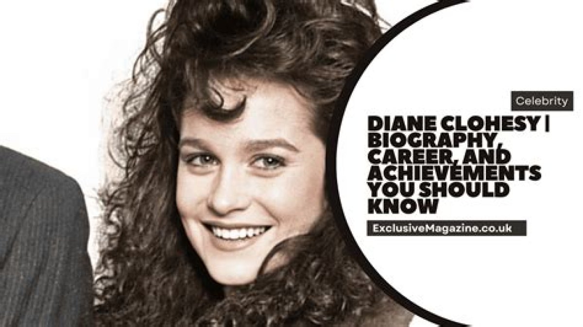 Diane Clohesy: a Multifaceted Talent in the Entertainment Industry