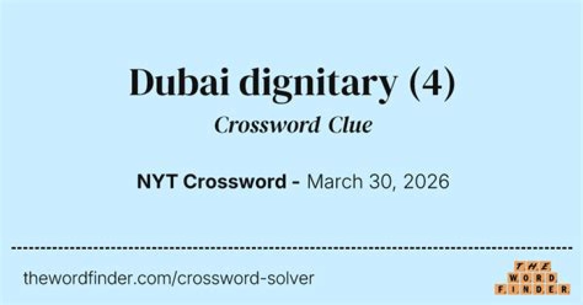 Dignitary in Dubai Crossword Clue Nyt