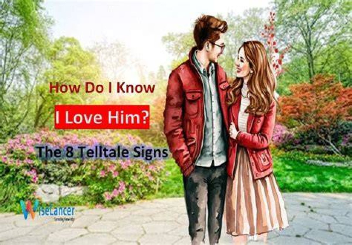 Do I Love Him? 21 Signs to Discover Your Feelings