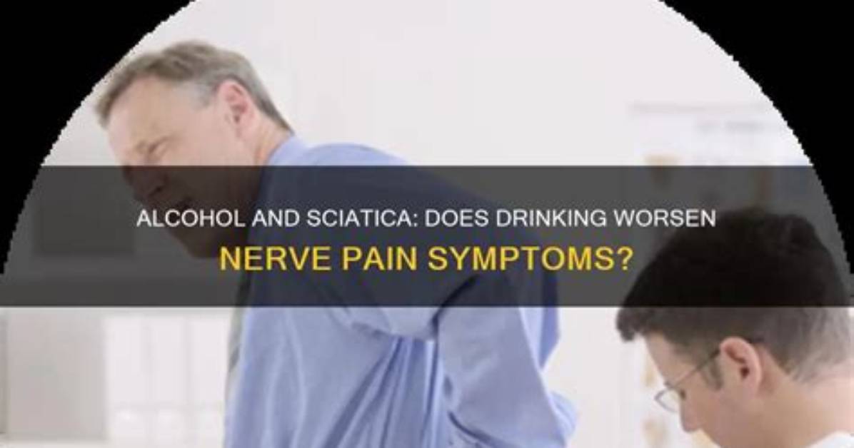Does Alcohol Increase Nerve Pain?