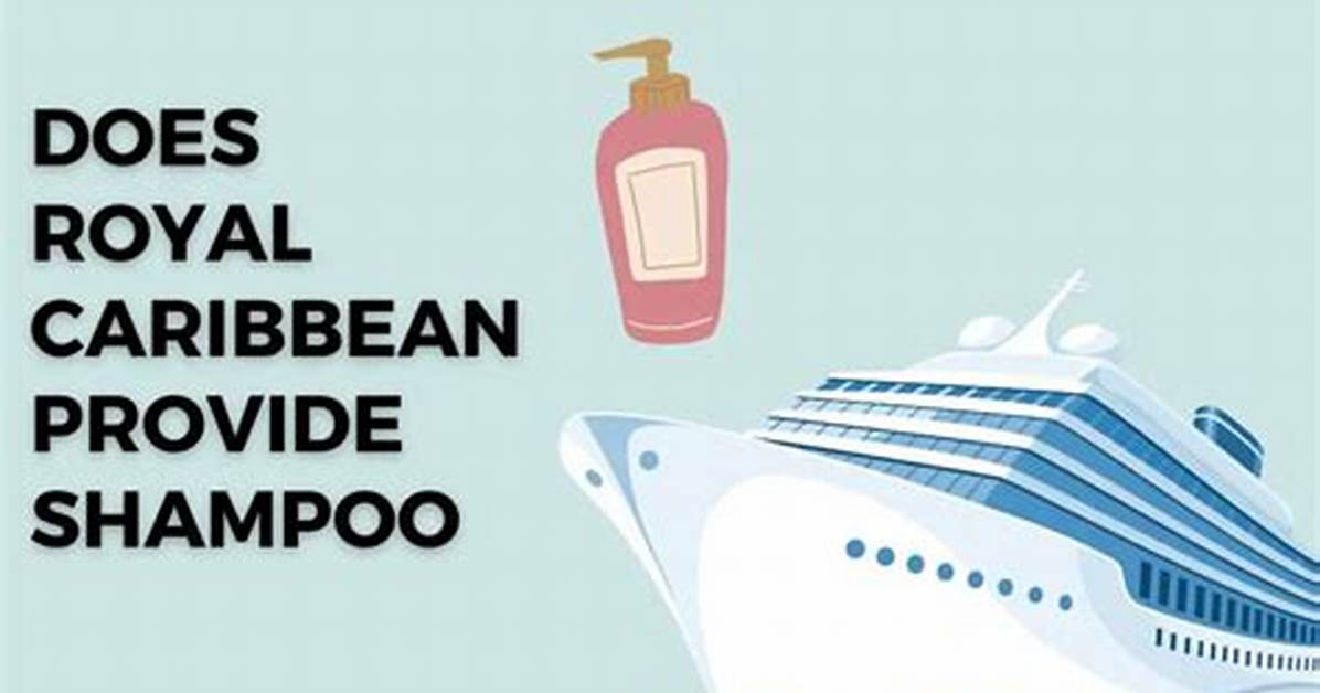 Does Royal Caribbean Supply Shampoo?