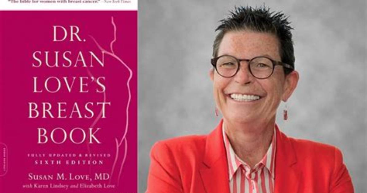 Dr Susan Love Obituary and Her Cause of Death as She Died at 75