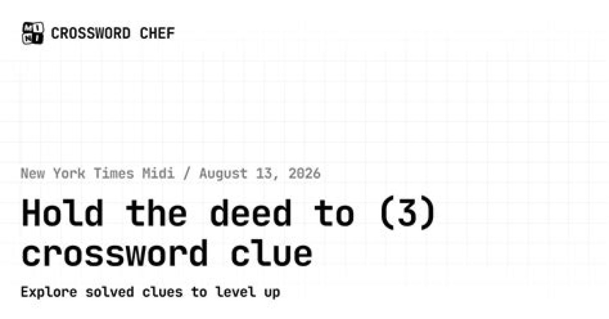 Entities Holding Property Nyt Crossword Clue Answer 6 Letters