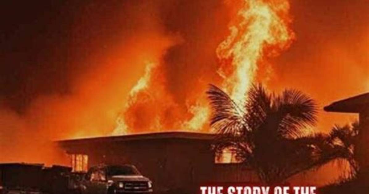 Fire and Fury: Story of 2023 Maui Fire