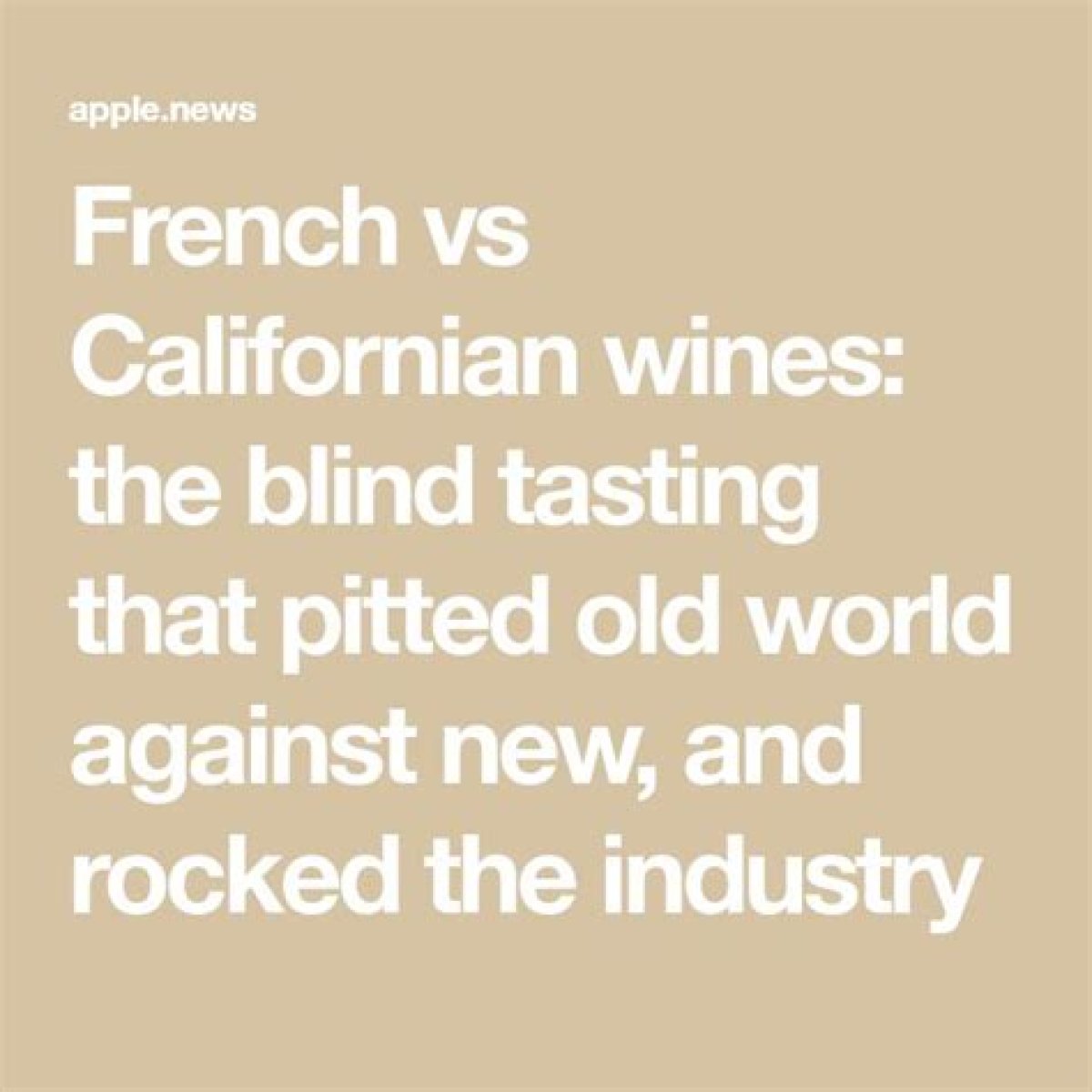 French vs Californian Wines: the Blind Tasting That Pitted Old World Against New, and Rocked the Industry