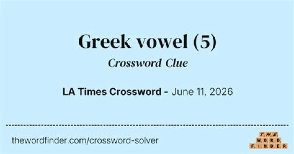 Greek Vowel Crossword Clue La Times