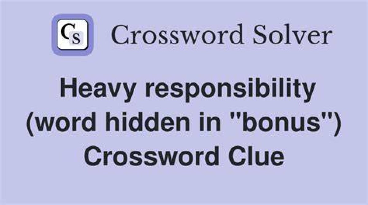 Heavy Responsibility (Word Hidden in “Bonus”) Crossword Clue Daily Themed 4 Letters Answer