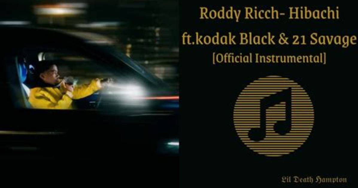 “Hibachi” by Roddy Ricch (Ft. Kodak Black & 21 Savage)