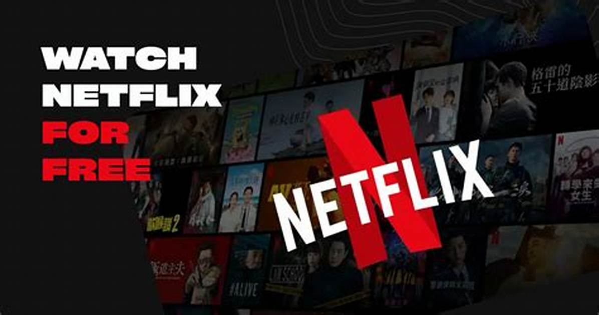 How Can I Get Netflix for Free Forever?