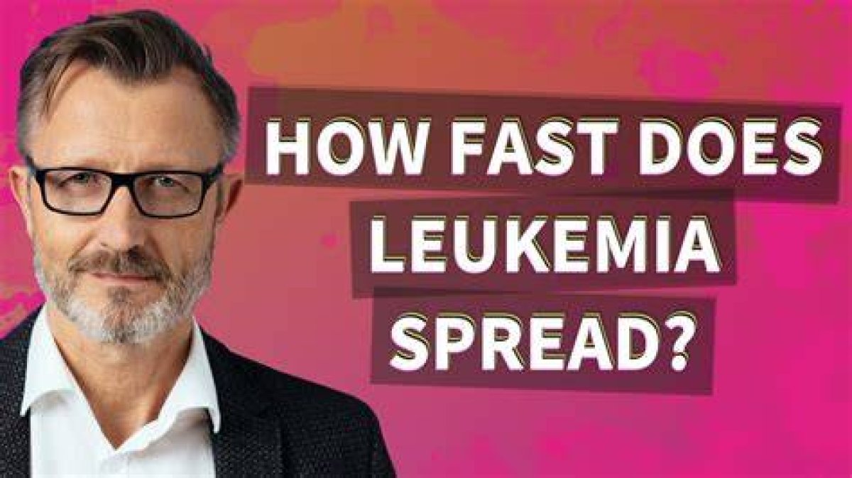 How Fast Does Leukemia Spread?