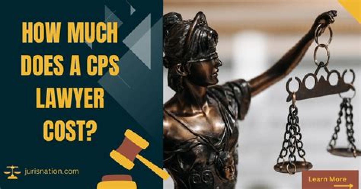 How Much Does a Cps Lawyer Cost?
