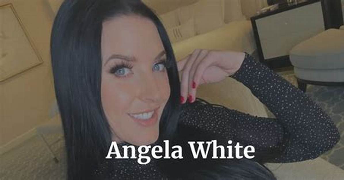 How Old Is Angela White? a Comprehensive Exploration of Her Life and Career