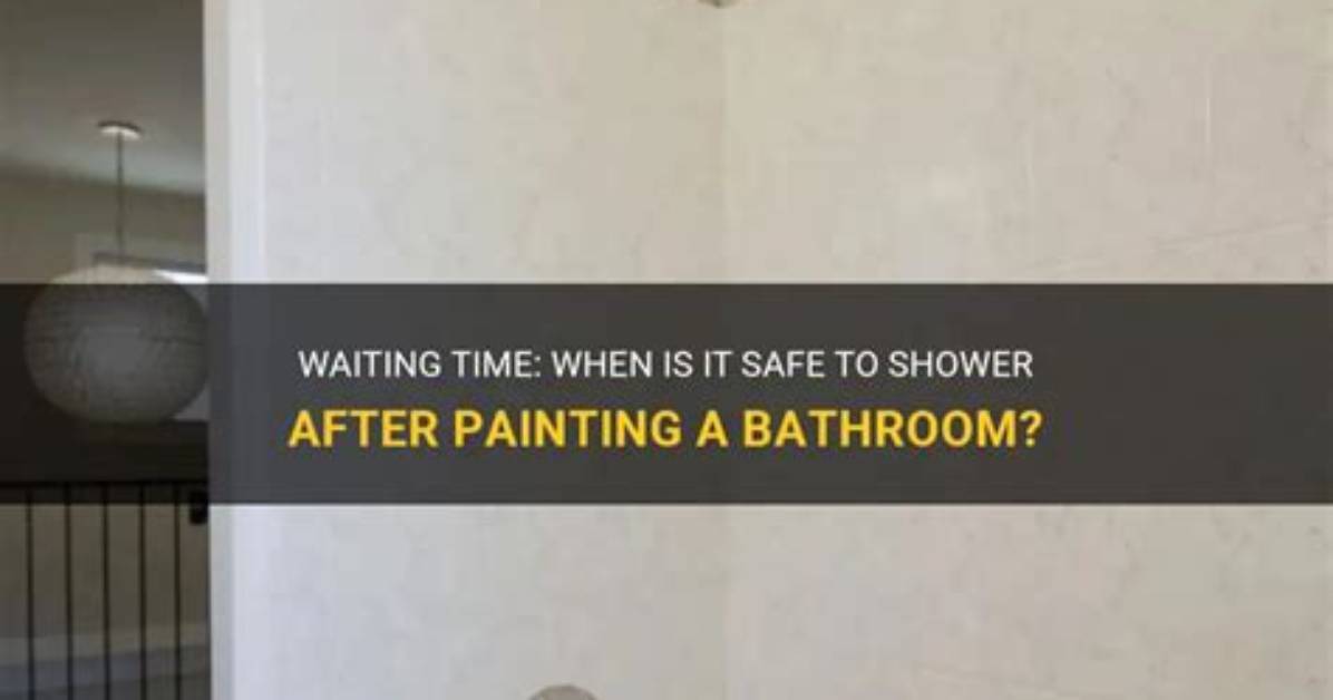 How Soon Can You Shower After Painting Bathroom?