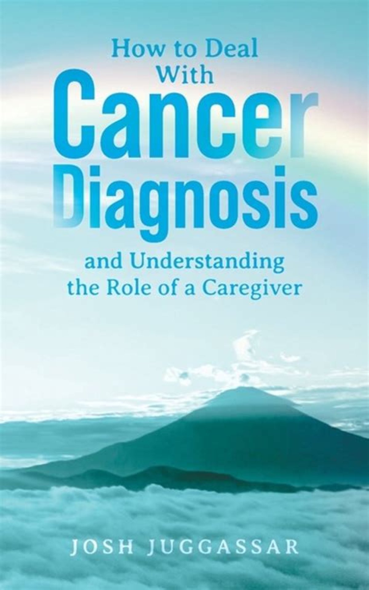 How to Deal with a Cancer Diagnosis: Focus on Treatment Options, Stay Positive, Doctor Says; Survivor Advises Asking Questions and Letting Emotions Out