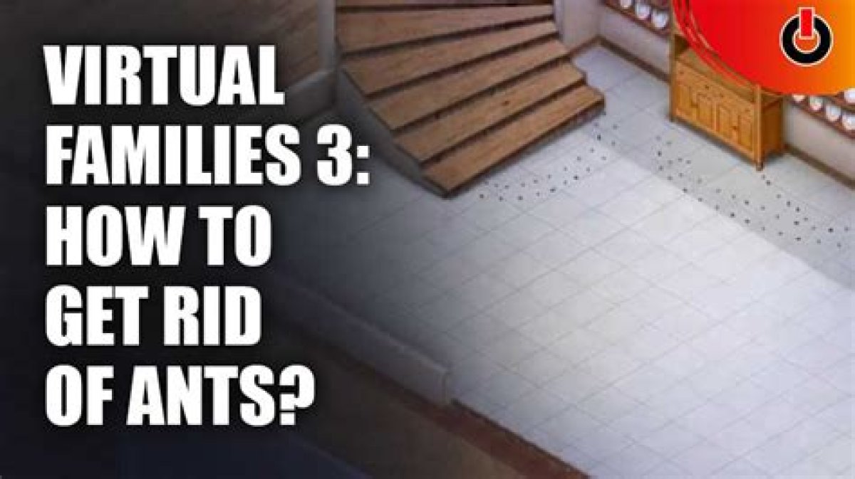 How to Get Ants in Virtual Families 2?