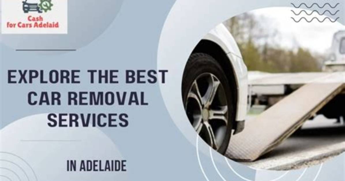 How to Get Best Car Removal Adelaide Services