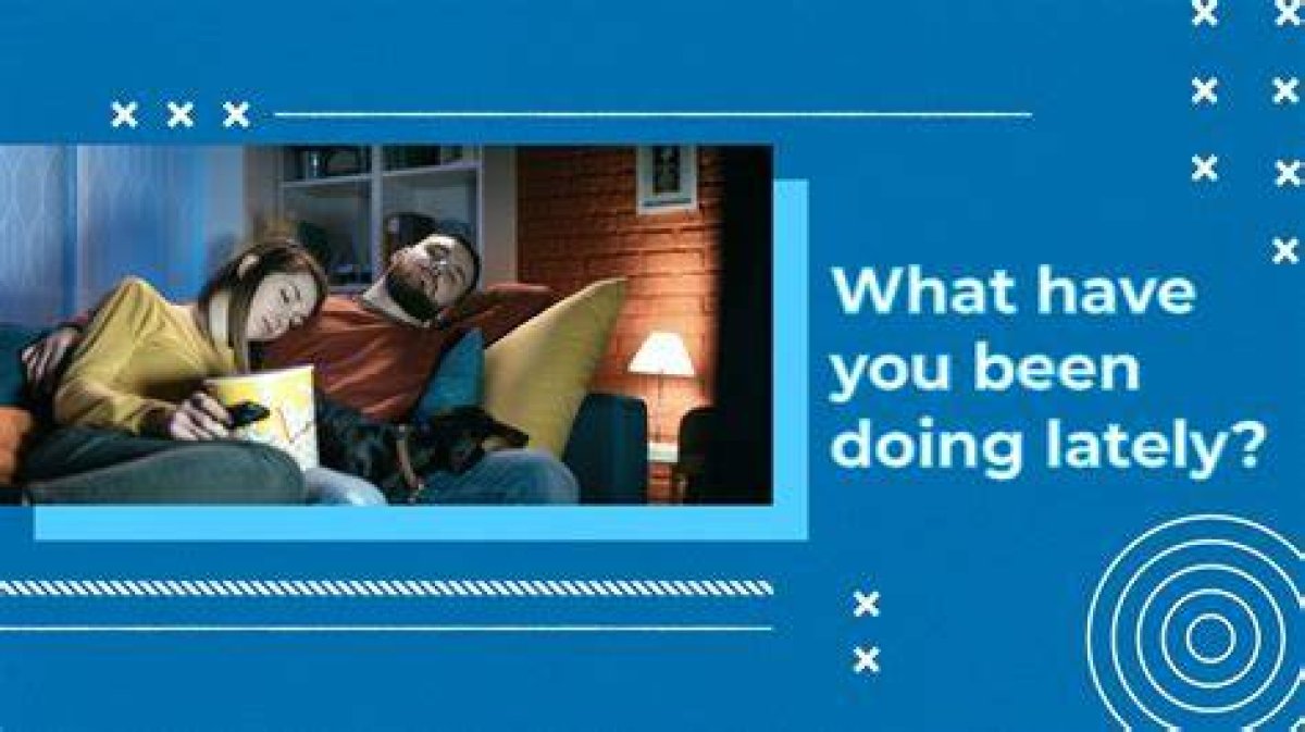 How've You Been ___ Lately?