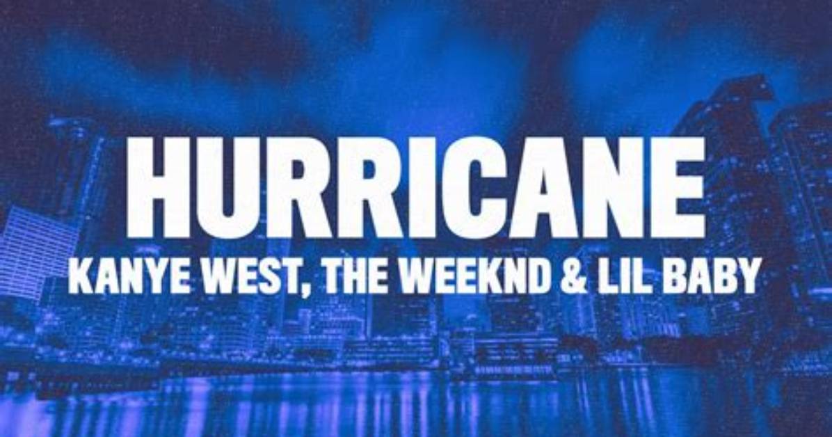 “Hurricane” by Kanye West (Ft. the Weeknd and Lil Baby)