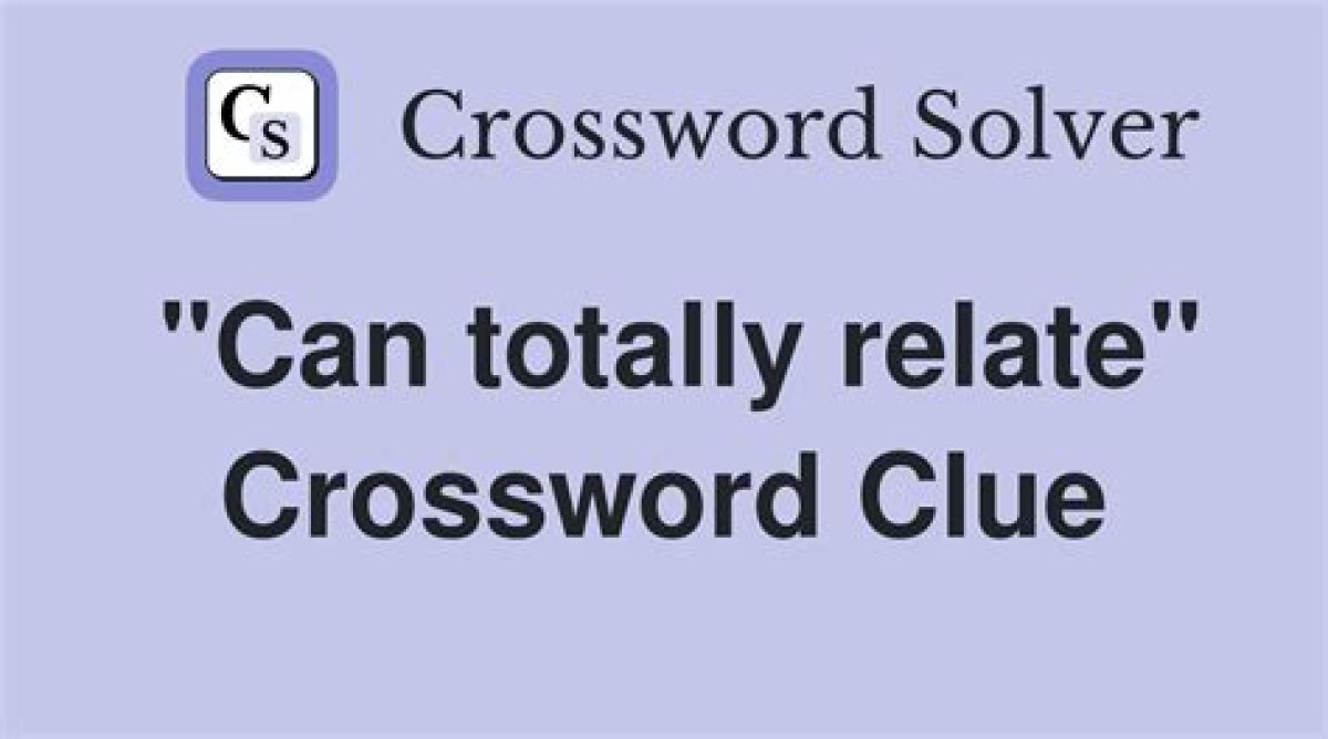 I Can Relate! Crossword Clue La Times Answer