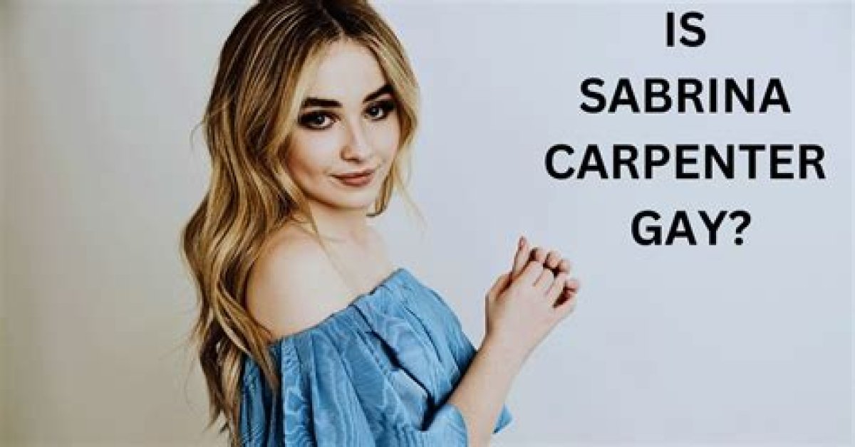 Is Sabrina Carpenter Gay? Understanding Her Sexuality and Public Image