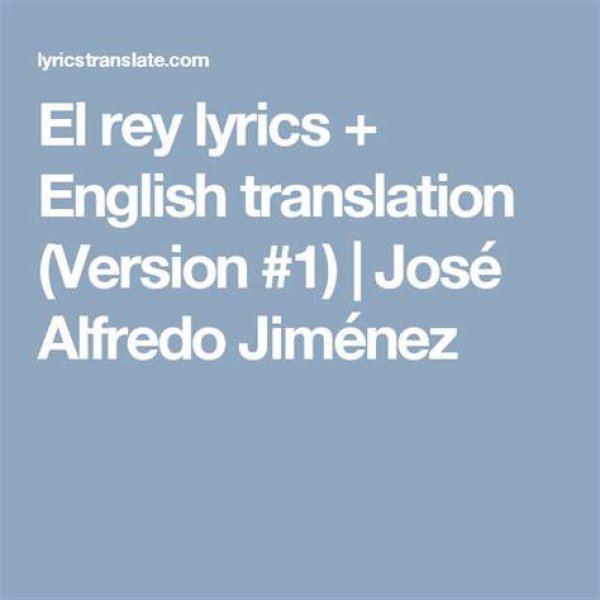 José Alfredo Jiménez El Rey Lyrics English Translation