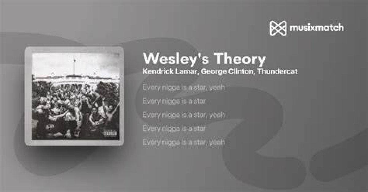 Kendrick Lamar’s “Wesley’s Theory” Lyrics Meaning