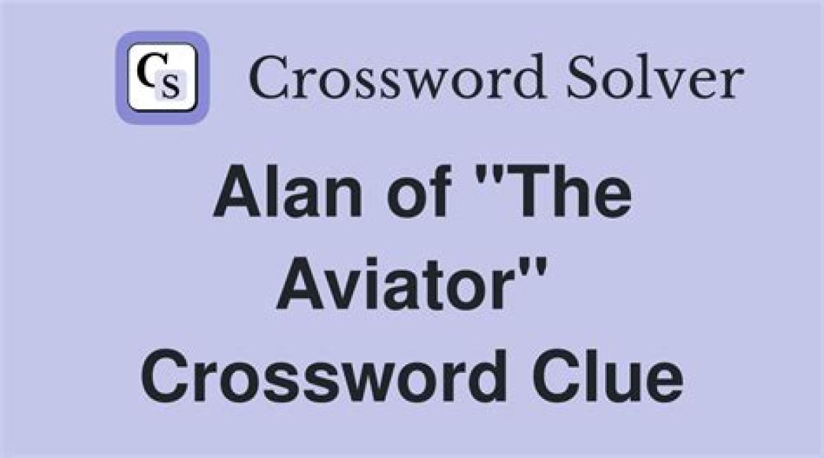 La Times Alan of "The Aviator" Crossword Clue Answer