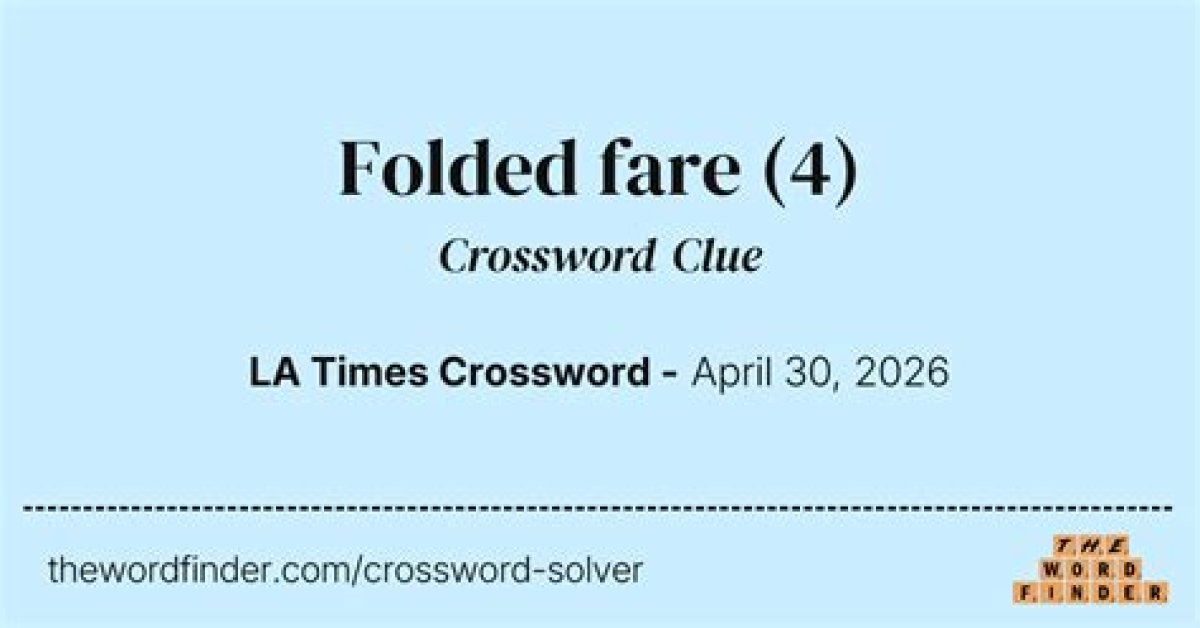 La Times Folded Fare Crossword Clue Answers with 5 Letters