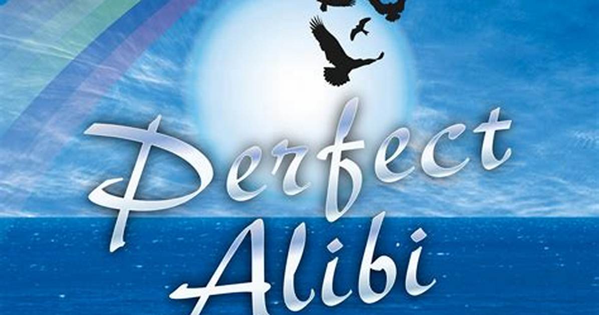 Like a Perfect Alibi