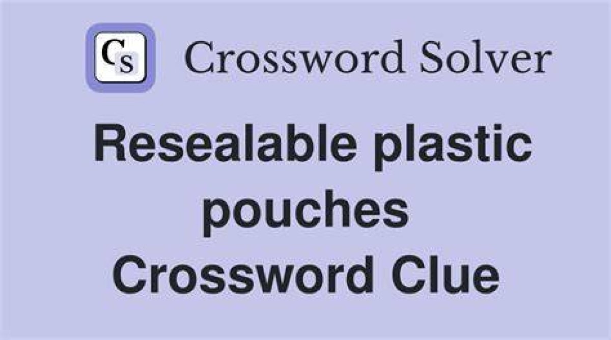 Like Some Sealable Bags Crossword Clue