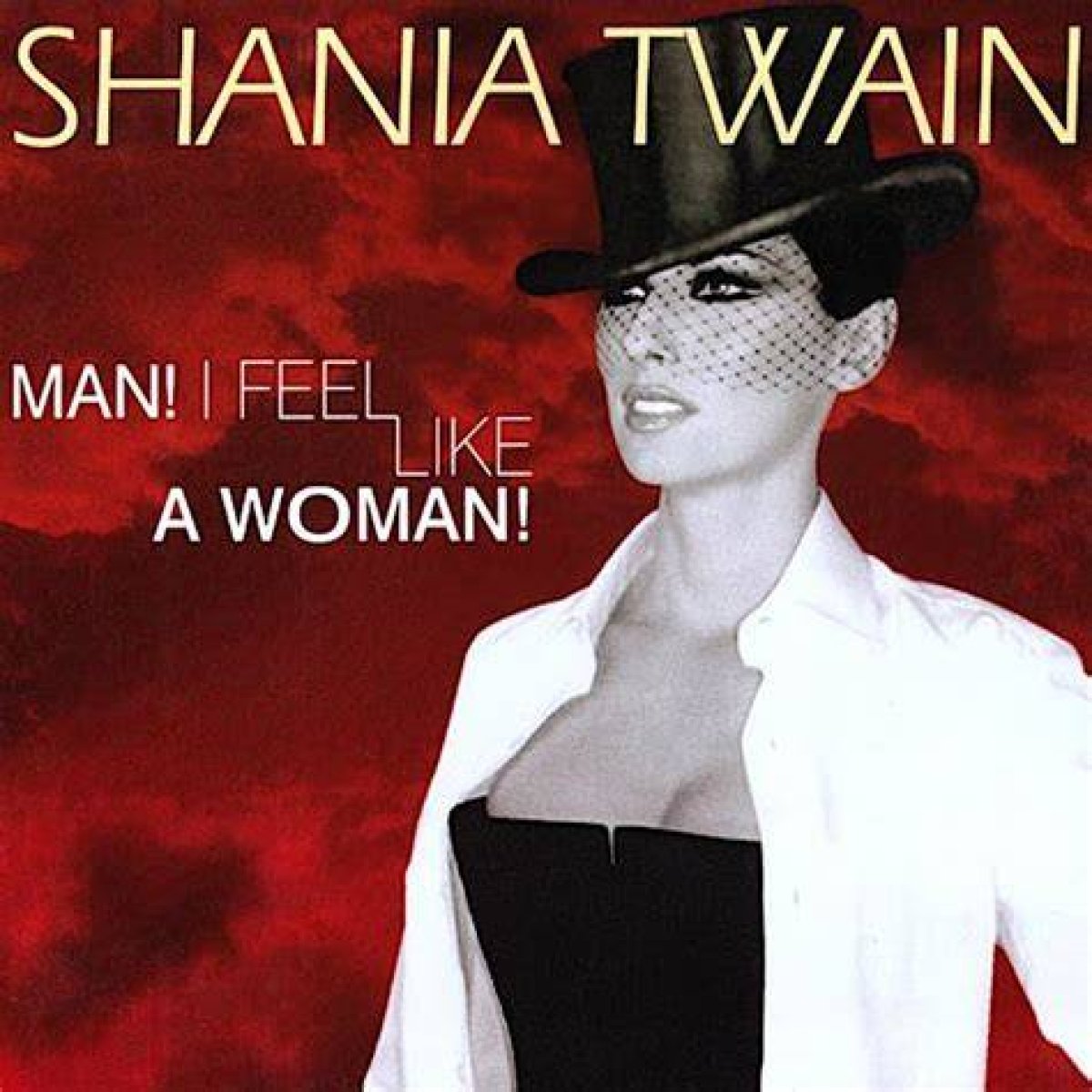 “Man! I Feel Like a Woman! ” by Shania Twain